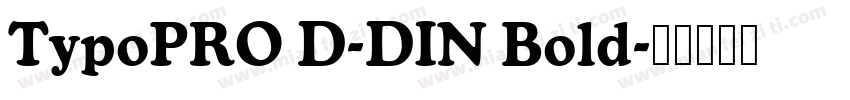 TypoPRO D-DIN Bold字体转换